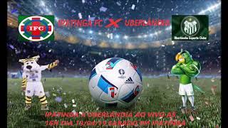 IPATINGA 2 X 0 UBERLÂNDIA.Chamada do jogo.Gols no link abaixo.. 13/04/19.SABADO