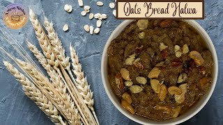 OATS BREAD HALWA | A Quick & Delicious Bread Sweet with Oatmeal  🍞 🍮