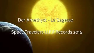 Der Amethyst  - La Sagesse  ( Space Travelers U.F.F Records 2016)