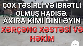 Xərçəng xəstəsi və həkim.Çox təsirli və ibrətli olmuş hadisə.#ibretlihikaye #dinihikaye