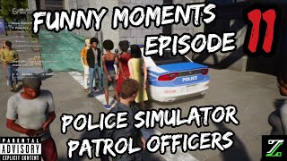 Police Simulator Patrol Officers - Funny Moments - EPISODE 11 ( WARNING MATURE CONTENT )