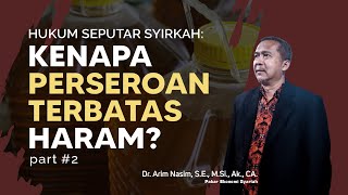 KENAPA PERSEROAN TERBATAS (PT) HARAM? - part 2 | KAJIAN EKONOMI ISLAM