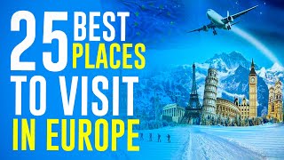 25 Best Places to Visit in Europe