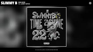 On God Feat. Janky Mitch - Slimmy B (Official Audio)