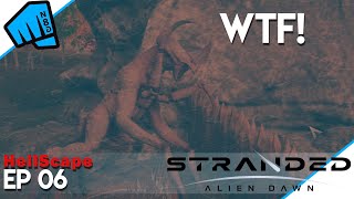 What the Living Hell Man!? Stranded: Alien Dawn | Let's Play Ep 06