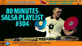 Salsa Playlist #304 | 80 Minutes | Deniz Seven Salsa Channel | Salsa Mix |