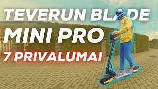 7 PRIVALUMAI - elektrinis paspirtukas TEVERUN BLADE MINI PRO