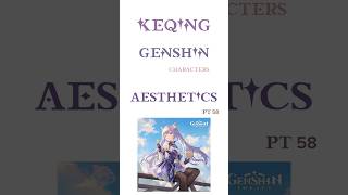 genshin characters as aesthetic photos! pt58 - keqing #genshin #genshinimpact #keqing