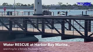 Water RESCUE at Harbor Bay Marina , searching for a female, Rockwall, TX