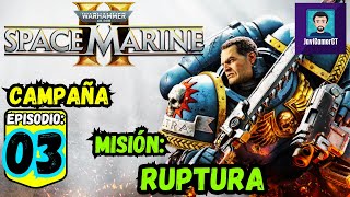 Misión: Ruptura | Ep. 03 | Warhammer 40,000: Space Marine 2 PC