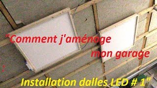 "Comment j'aménage mon garage : installation dalles LED #1"