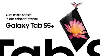 Samsung Galaxy Tab S5e : Official Introduction