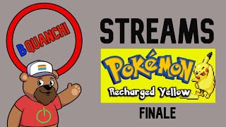 Pokemon Recharged Yellow [FINALE] - BQuanchi Streams # 275