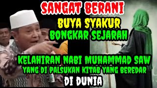 Buya Syakur Bongkar Sejarah Kelahiran Nabi Muhammad Saw