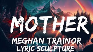 Meghan Trainor - Mother (Lyrics)  | 30mins with Chilling music