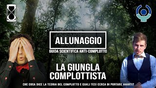 Ep.6 La Giungla Complottista - Allunaggio: Guida Scientifica Anti-complotto