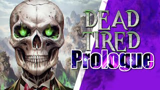 💀 Sneak Peek: 'Dead Tired I' Prologue - By Ravensdagger