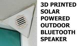 3D Printed Solar Powered Outdoor Bluetooth Speaker for Balcony BGM System w WONDOM BCPB2 & JAB1