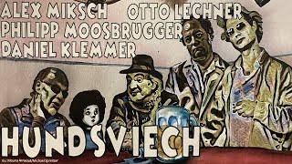 Alex Miksch / Otto Lechner / Philipp Moosbrugger / Daniel Klemmer - Hundsviech