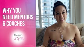 MWM - Why You Need Mentors and Coaches