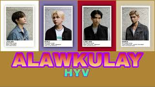 CORRECT ALAWKULAY • HYV • color coded lyrics