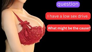 Low Libido: Common Causes and Practical Solutions for a Healthier Sex Life"#healthysexlife #sexology