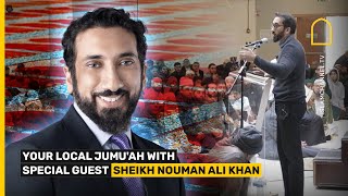 YOUR LOCAL JUMUAH WITH SPECIAL GUEST SHEIKH NOUMAN ALI KHAN