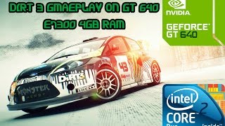 Dirt 3 Gameplay On Geforce GT640/C2D E7300/4GB RAM