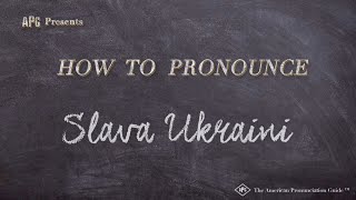 How to Pronounce Slava Ukraini (Real Life Examples!)