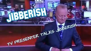 TV  NEWS PRESENTER TALKS JIBBERISH