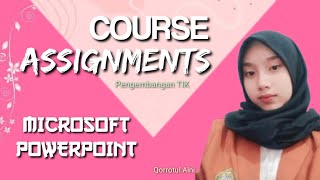 Microsoft Powerpoint |Qorrotul Aini_Course Assignments|Pengembangan TIK