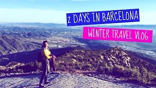 2 Days in Barcelona | Winter Holiday Travel Vlog