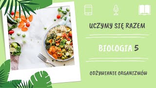 Biologia klasa 5. Odżywianie organizmów. Uczymy się razem