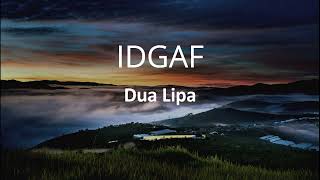 Dua Lipa - IDGAF (Lyrics)