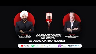 Building Partnerships for Growth: The Journey of Lance Bachmann