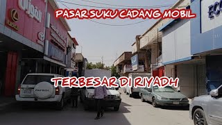 Pasar Suku cadang Mobil Terbesar An Sanaiyah Gedim Riyadh|Saudi Arabia