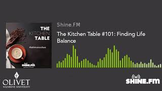 The Kitchen Table #101: Finding Life Balance