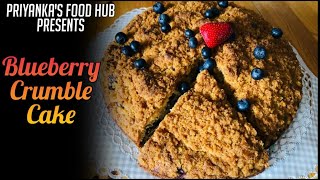 Blueberry Crumble Cake | Fruit Crumble Cake  | Priyankas Food Hub