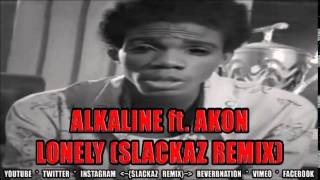 Alkaline ft. Akon - Lonely (Slackaz Remix) May 2014 @thealkaline @akon @miss_jiggles