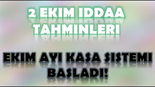 2 Ekim İddaa Tahminleri | Ekim Ayı Kasa Sistemi Başladı