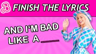 FINISH THE LYRICS - Barbie Movie 2023 Edition 🎵 | Music Quiz