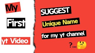 My First Video II Suggest Name For my Channel II