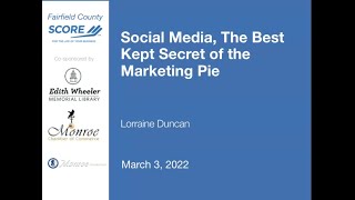 Social Media, The Best Kept Secret of the Marketing Pie - Lorraine Duncan - 3/3/22