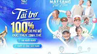 Tài trợ 100% chi phí mổ Đục thủy tinh thể giúp chú Thế tìm lại đôi mắt sáng #vineye #ducthuytinhthe