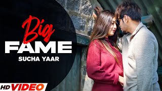 Big Fame ||   Sucha Yaar New Song  ( Full Video Song ) | Latest Punjabi Songs 2023