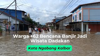 Bencana Banjir!! Jadi Wisata Dadakan Di Ngabang  Kalimantan Barat #bencanabanjir #bencanaalam