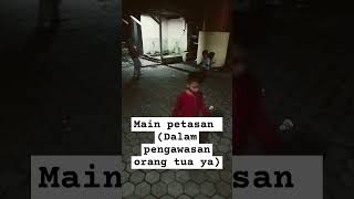 Main petasan harus ada pengawasan orang tua yaa