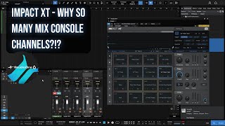 Studio One 6.5 |  Impact XT -  Why So Many Console Channels?!?