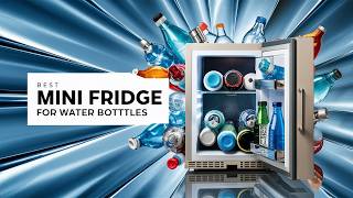 ⭕ Top 5 Best Mini Fridge for Water Bottles 2024 [Review and Guide]