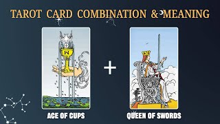 Ace of Cups & Queen of Swords 💡TAROT CARD COMBINATION AND MEANING